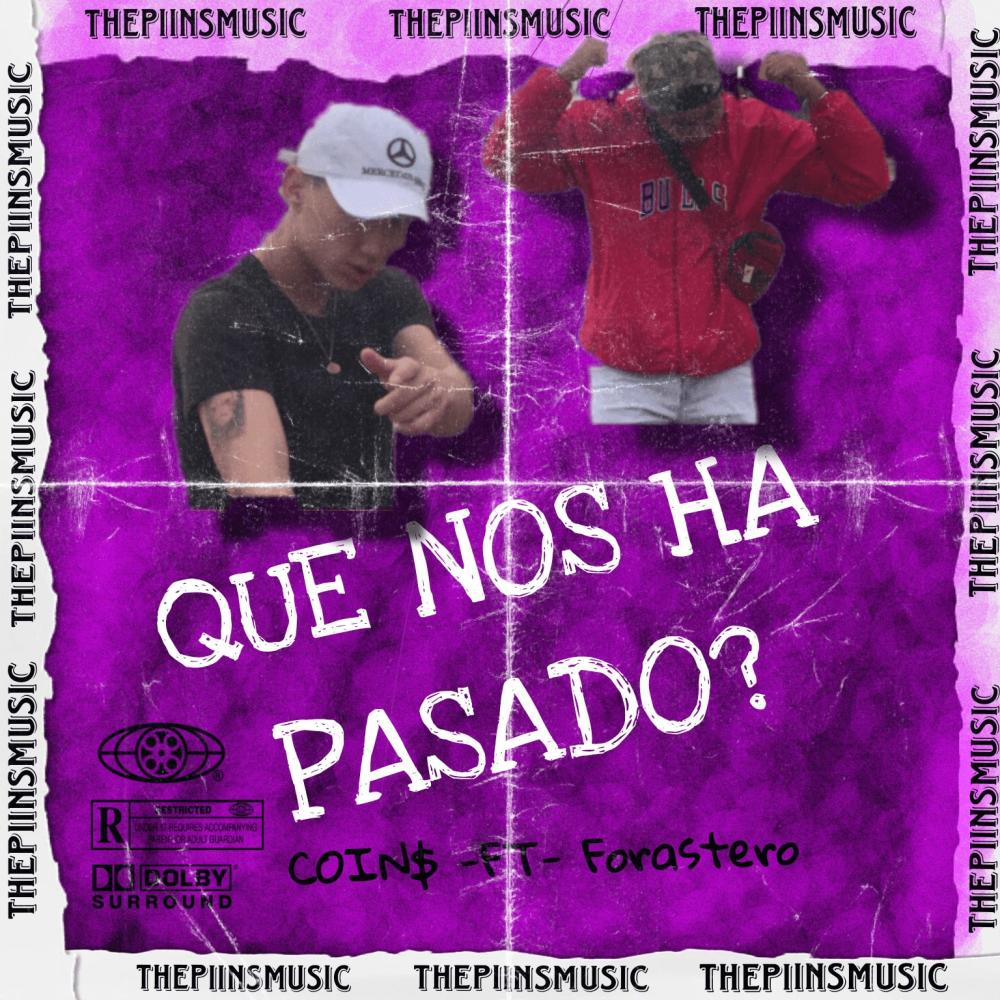 Que Nos Ha Pasado? (feat. Forastero & Coin$) (Explicit)