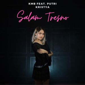 Listen to Salam Tresno song with lyrics from KMB