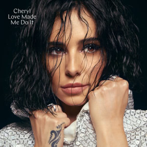 收聽Cheryl的Love Made Me Do It (Clean)歌詞歌曲