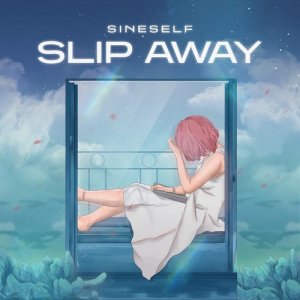 收聽Sineself的Slip Away歌詞歌曲