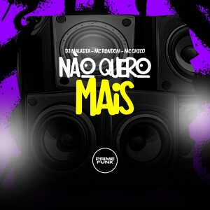 收听DJ MALADIA的Não Quero Mais (Explicit)歌词歌曲