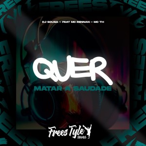 ดาวน์โหลดและฟังเพลง Quer Matar A Saudade (Eletrofunk|Explicit) พร้อมเนื้อเพลงจาก Dj Sousa