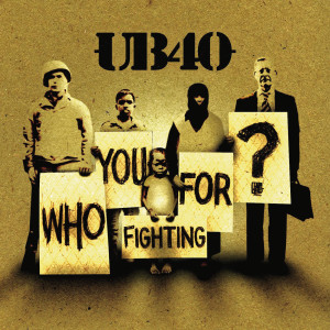 UB40的專輯Who You Fighting For