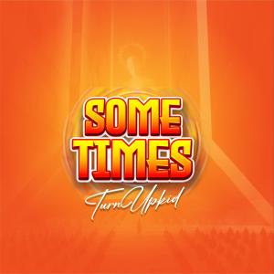 Dengarkan lagu Sometimes nyanyian TurnUpKid dengan lirik