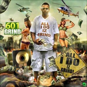 601 Grind的專輯ALL I DO IZ GRIND (Explicit)