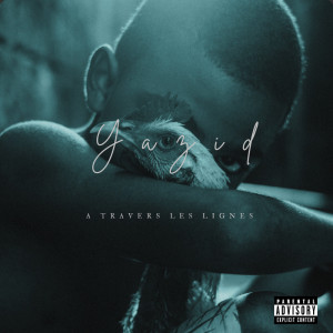 อัลบัม A travers les lignes (Explicit) ศิลปิน Yazid