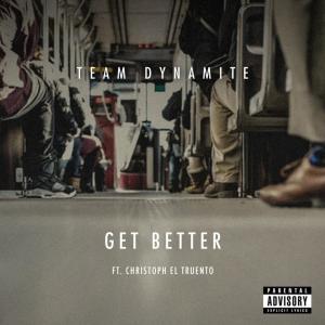 Album Get Better from Team Dynamite