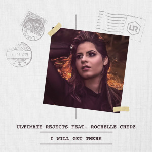 收聽Ultimate Rejects的I Will Get There歌詞歌曲