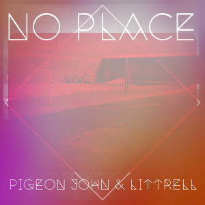 Album No Place from Pigeon John