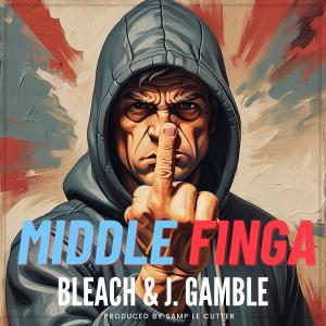 อัลบัม Middle Finga (feat. J. Gamble) [Samp Le Cutter Remix] [Explicit] ศิลปิน Bleach