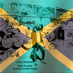 JoFes SkillzMen的專輯Varje Konsert (Rudeboy Shufflin Riddim)