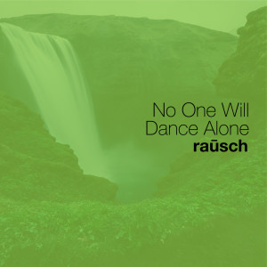 Album No One Will Dance Alone from rausch