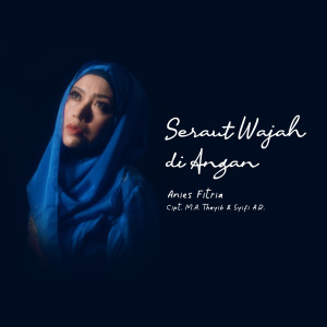 Album Seraut Wajah Di Angan from Anies Fitriya