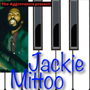 Jackie Mittoo的專輯The Aggrovators Present: Jackie Mittoo