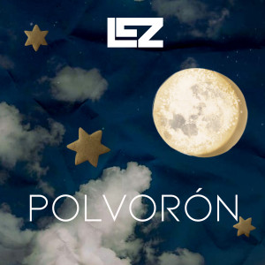 收聽Lez的Polvorón歌詞歌曲