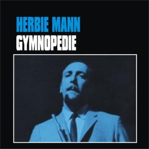 收聽Herbie Mann的Gymnopedie歌詞歌曲