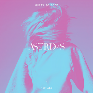 收聽Astrid S的Hurts So Good (KREAM Remix)歌詞歌曲