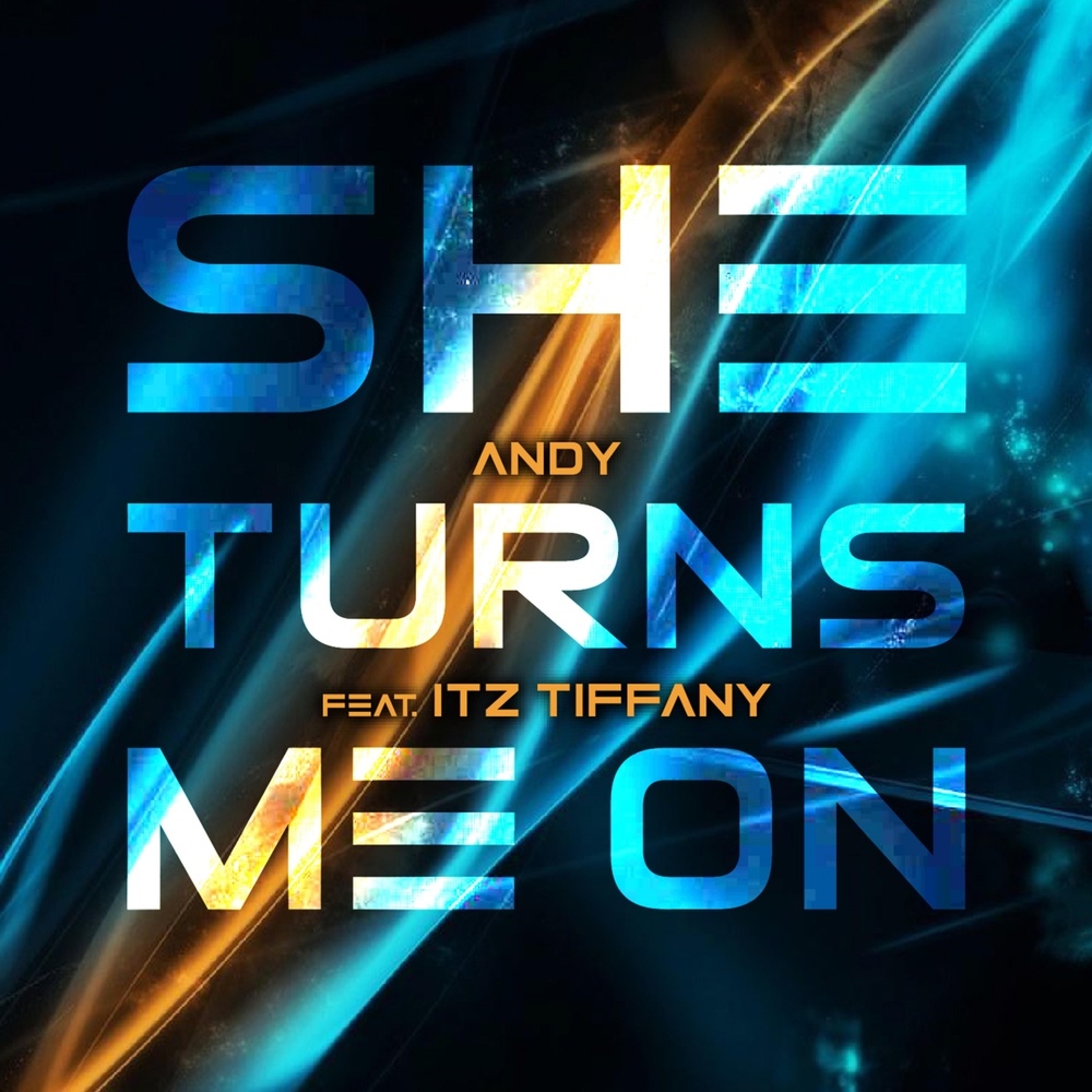 She Turns Me On (feat. Itz Tiffany)