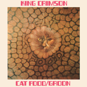 King Crimson的專輯Cat Food: 50th Anniversary Edition