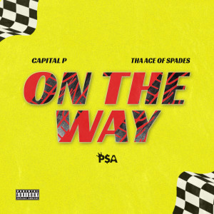 Album On the Way (Explicit) oleh Capital P.