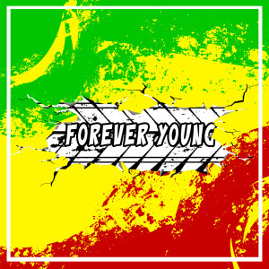 收聽RegRMX的FOREVER FOREVER YOUNG (Reggae)歌詞歌曲