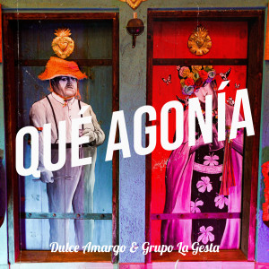 Dulce Amargo的专辑Qué Agonía