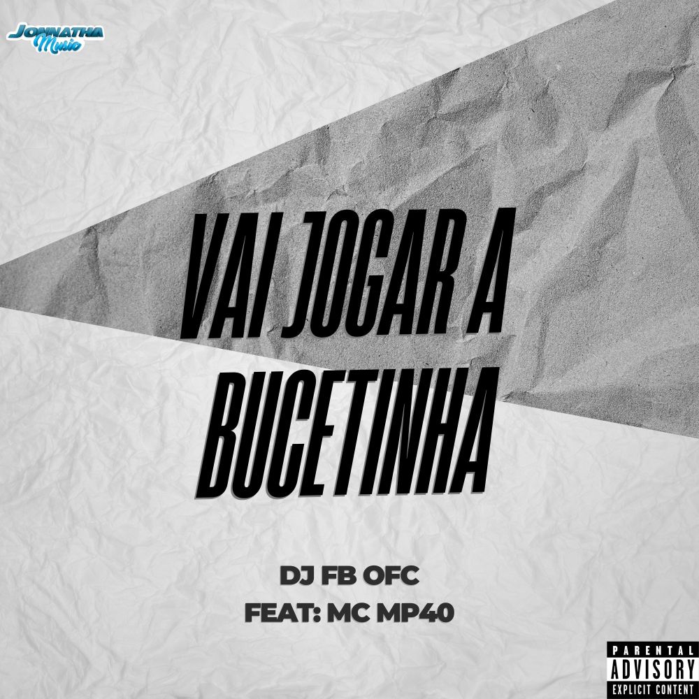 Vai Jogar a Bucetinha (feat. MC MP40) (Explicit)