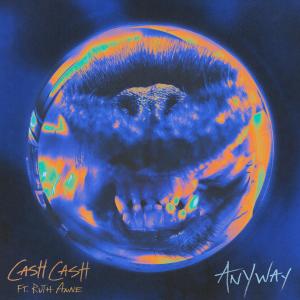 ดาวน์โหลดและฟังเพลง Anyway พร้อมเนื้อเพลงจาก Cash Cash