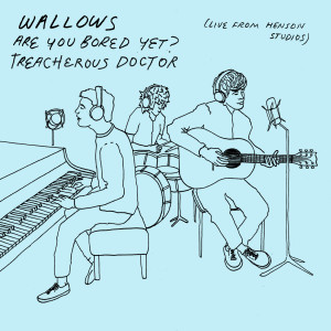 收聽Wallows的Are You Bored Yet? (Live from Henson Studios)歌詞歌曲