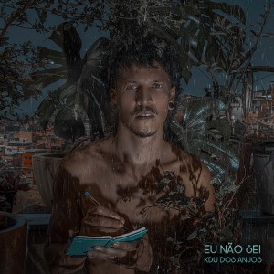 收聽Kdu Dos Anjos的Eu Não Sei歌詞歌曲