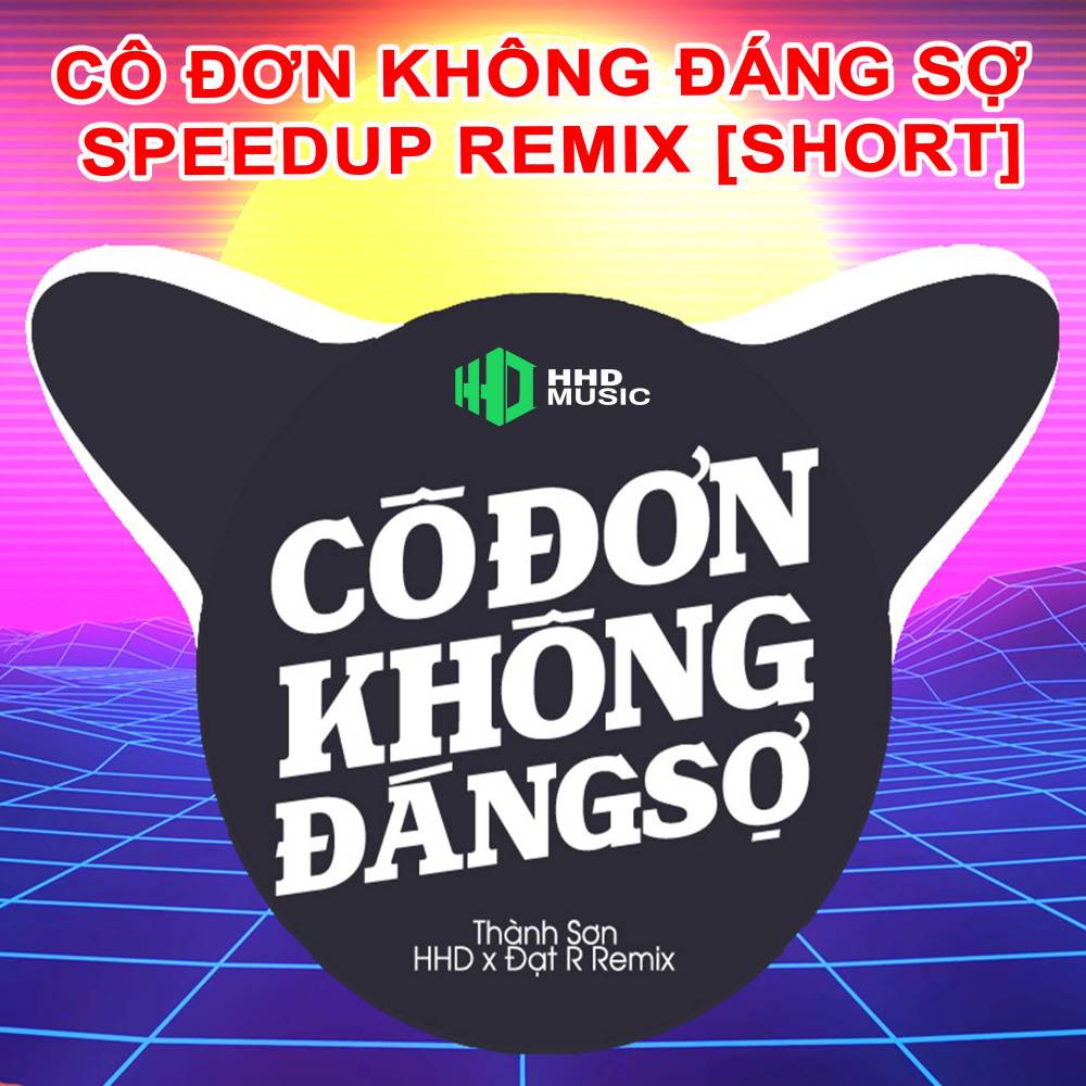 Cô Đơn Không Đáng Sợ (Speedup Remix|Short1|- Tập Sống Bằng Lòng Với Những Thứ Trời Không Cho)