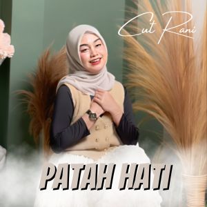 Patah Hati dari Cut Rani