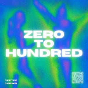 ดาวน์โหลดและฟังเพลง Zero to Hundred (Explicit) พร้อมเนื้อเพลงจาก CeeTee