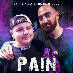 收聽Danny Kelly的Pain (feat. Mic Righteous) (Explicit)歌詞歌曲