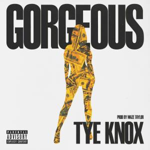 收聽Tye Knox的Gorgeous (Explicit)歌詞歌曲