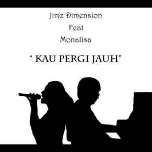 ดาวน์โหลดและฟังเพลง Kau Pergi Jauh พร้อมเนื้อเพลงจาก Jimz Dimension