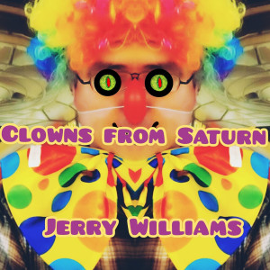 Jerry Williams的專輯Clowns from Saturn