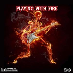 playing with fire (Explicit)