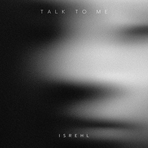 ISREHL的专辑Talk to Me