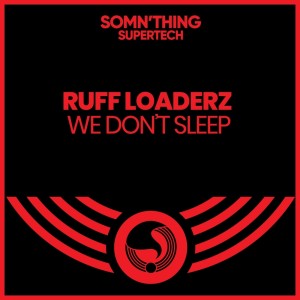 收聽Ruff Loaderz的We Don't Sleep (Dub Mix)歌詞歌曲