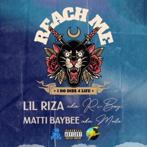 ดาวน์โหลดและฟังเพลง Reach Me (feat. Matti Baybee) (Explicit) พร้อมเนื้อเพลงจาก Lil Riza