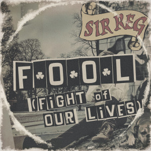 ดาวน์โหลดและฟังเพลง Fool (Fight of Our Lives) (Fight of Our Lives|Explicit) พร้อมเนื้อเพลงจาก Sir Reg