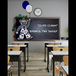 Listen to Class Clown (Explicit) song with lyrics from Bashful Tha Dwarf