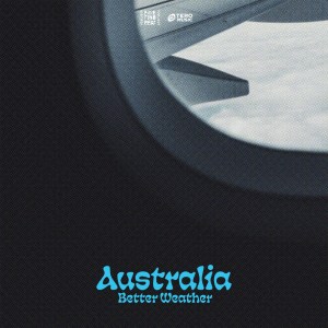 Listen to Australia song with lyrics from Better Weather