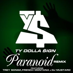 ดาวน์โหลดและฟังเพลง Paranoid (feat. Trey Songz, French Montana & DJ Mustard) [Remix] (Remix) พร้อมเนื้อเพลงจาก Ty Dolla $ign