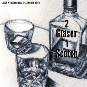 Album 2 Gläser 1 Scotch oleh Crezn