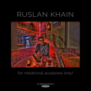 Album For Medicinal Purposes Only! from Ruslan Khain