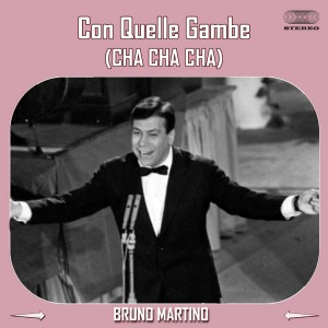 Listen to Con Quelle Gambe (Che Cha Cha Cha ) song with lyrics from Bruno Martino