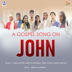 收聽Merfin Alexander的A Gospel Song on John歌詞歌曲