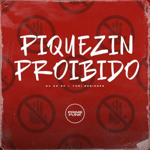 Piquezin Proibido (Explicit)